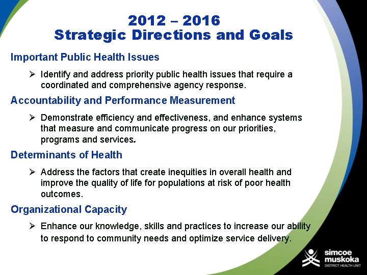 2012 – 2016 Strategic Directions and Goals Important Public Health Issues Ø Identify and