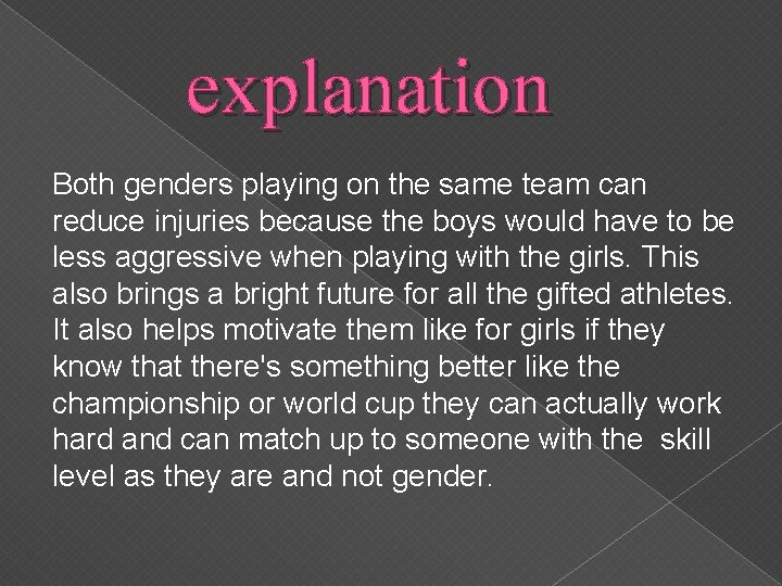 explanation Both genders playing on the same team can reduce injuries because the boys
