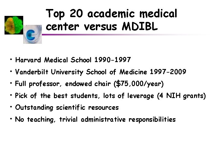 Top 20 academic medical center versus MDIBL • Harvard Medical School 1990 -1997 •