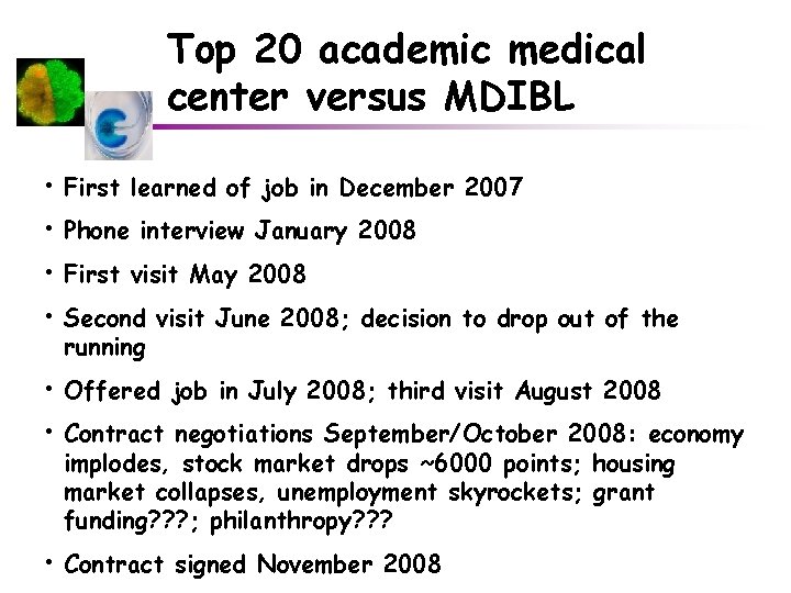 Top 20 academic medical center versus MDIBL • First learned of job in December