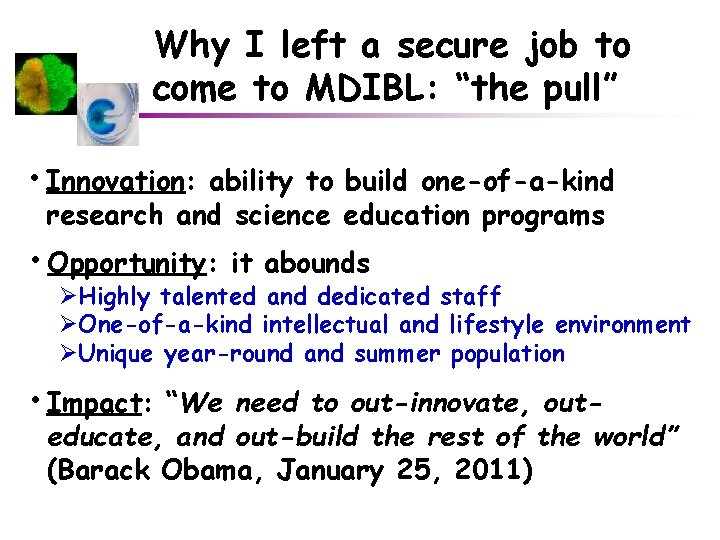 Why I left a secure job to come to MDIBL: “the pull” • Innovation: