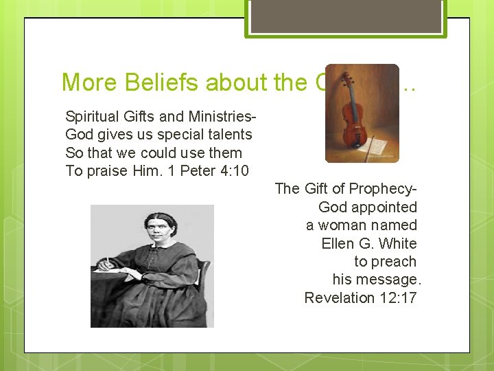 More Beliefs about the Church… Spiritual Gifts and Ministries. God gives us special talents