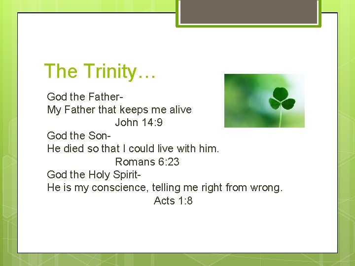 The Trinity… God the Father. My Father that keeps me alive John 14: 9