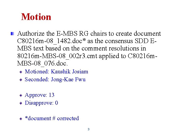 Motion Authorize the E-MBS RG chairs to create document C 80216 m-08_1482. doc* as