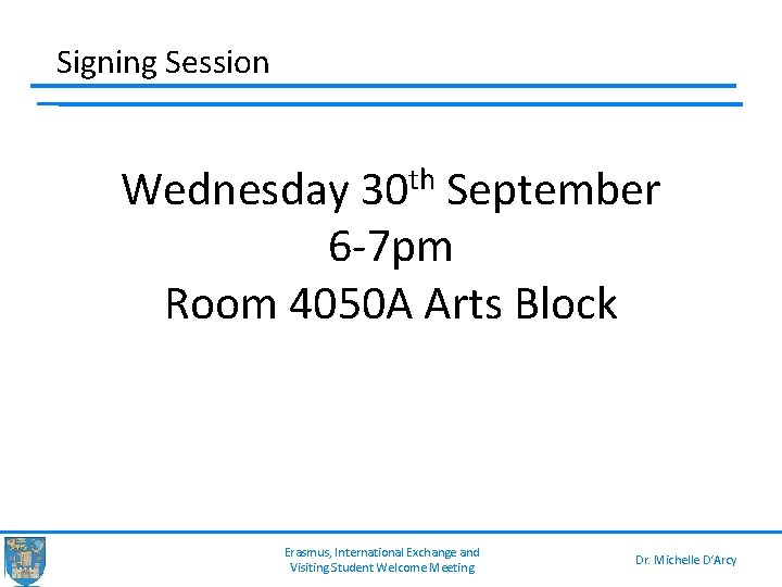 Signing Session Wednesday 30 th September 6 -7 pm Room 4050 A Arts Block