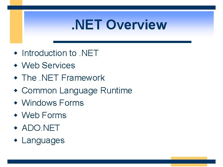 . NET Overview w w w w Introduction to. NET Web Services The. NET