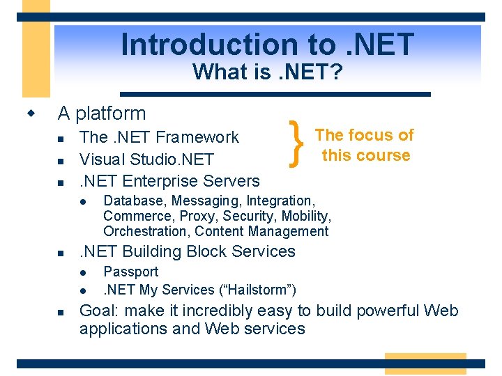 Introduction to. NET What is. NET? w A platform n n n The. NET
