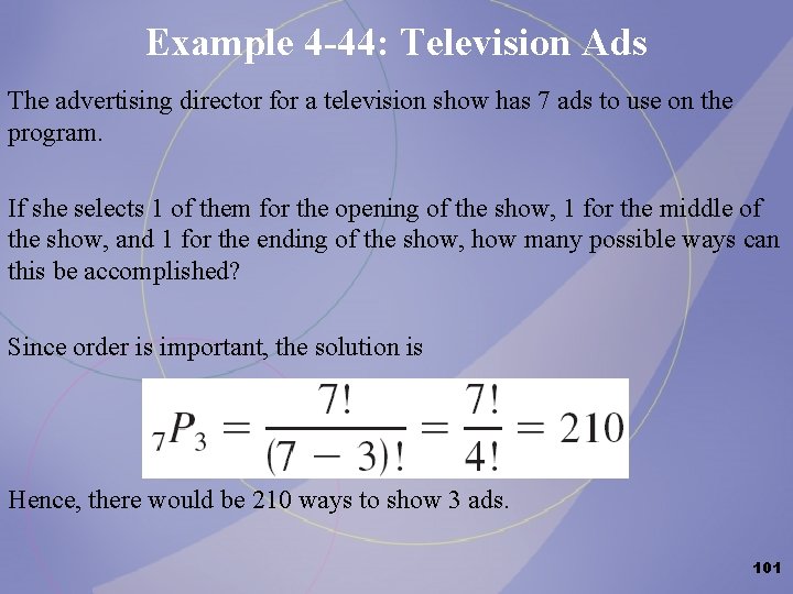 Example 4 -44: Television Ads The advertising director for a television show has 7 Example 4 -44: Television Ads The advertising director for a television show has 7