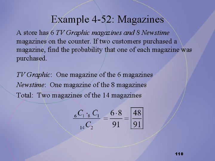 Example 4 -52: Magazines A store has 6 TV Graphic magazines and 8 Newstime Example 4 -52: Magazines A store has 6 TV Graphic magazines and 8 Newstime
