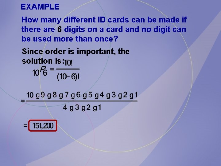 EXAMPLE How many different ID cards can be made if there are 6 digits EXAMPLE How many different ID cards can be made if there are 6 digits