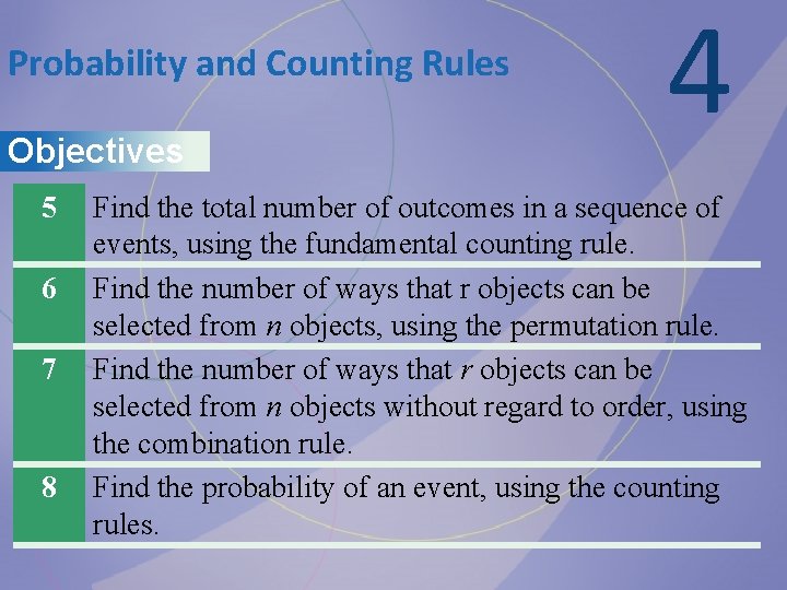 Probability and Counting Rules Objectives 5 6 7 8 4 Find the total number Probability and Counting Rules Objectives 5 6 7 8 4 Find the total number