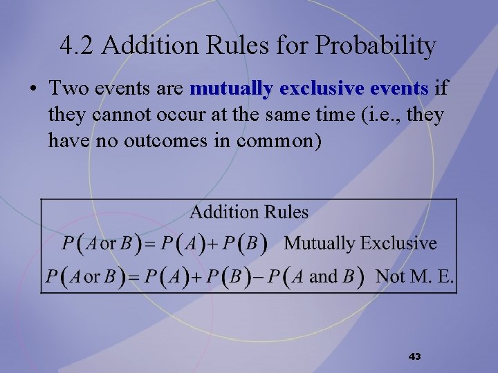 4. 2 Addition Rules for Probability • Two events are mutually exclusive events if 4. 2 Addition Rules for Probability • Two events are mutually exclusive events if