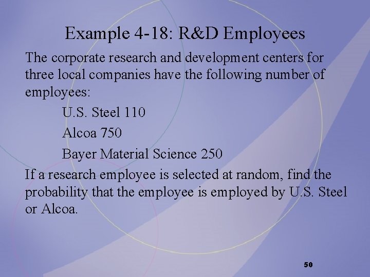 Example 4 -18: R&D Employees The corporate research and development centers for three local Example 4 -18: R&D Employees The corporate research and development centers for three local