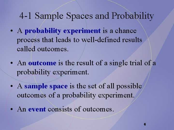 4 -1 Sample Spaces and Probability • A probability experiment is a chance process 4 -1 Sample Spaces and Probability • A probability experiment is a chance process