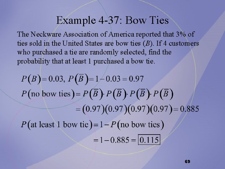 Example 4 -37: Bow Ties The Neckware Association of America reported that 3% of Example 4 -37: Bow Ties The Neckware Association of America reported that 3% of