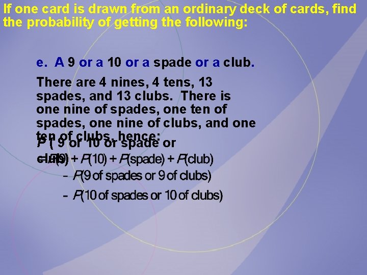 If one card is drawn from an ordinary deck of cards, find the probability If one card is drawn from an ordinary deck of cards, find the probability