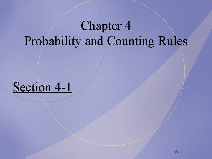 Chapter 4 Probability and Counting Rules Section 4 -1 8 Chapter 4 Probability and Counting Rules Section 4 -1 8