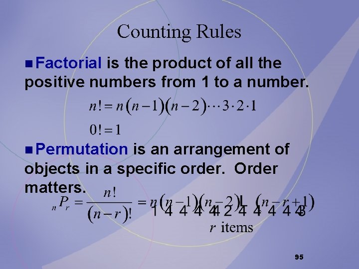 Counting Rules n Factorial is the product of all the positive numbers from 1 Counting Rules n Factorial is the product of all the positive numbers from 1