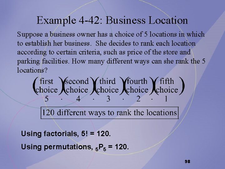 Example 4 -42: Business Location Suppose a business owner has a choice of 5 Example 4 -42: Business Location Suppose a business owner has a choice of 5