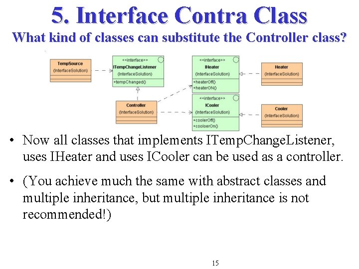 5. Interface Contra Class What kind of classes can substitute the Controller class? • 5. Interface Contra Class What kind of classes can substitute the Controller class? •