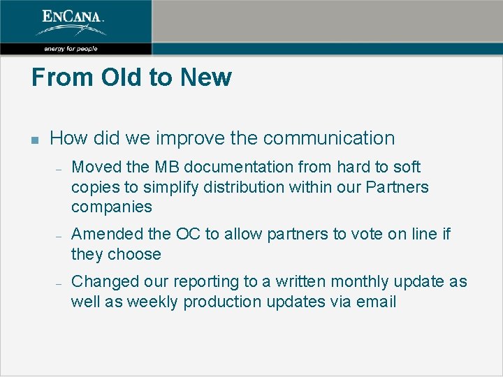 From Old to New n How did we improve the communication – – –