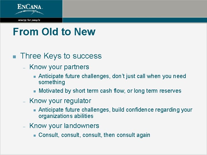 From Old to New n Three Keys to success – Know your partners n