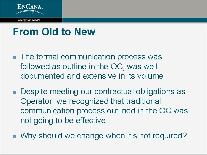 From Old to New n n n The formal communication process was followed as