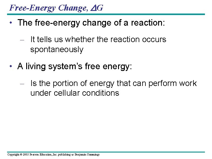Free-Energy Change, G • The free-energy change of a reaction: – It tells us