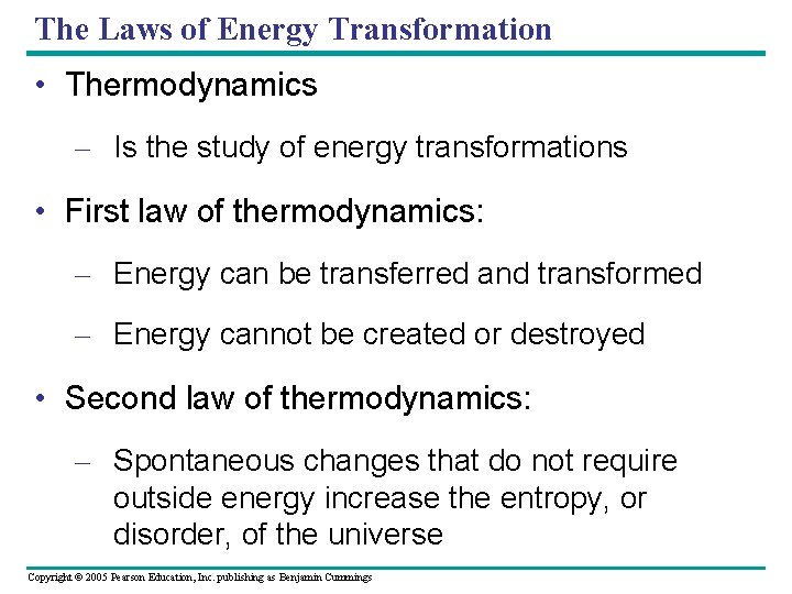 The Laws of Energy Transformation • Thermodynamics – Is the study of energy transformations