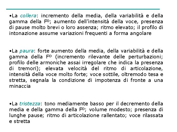  • La collera: incremento della media, della variabilità e della gamma della Fº;