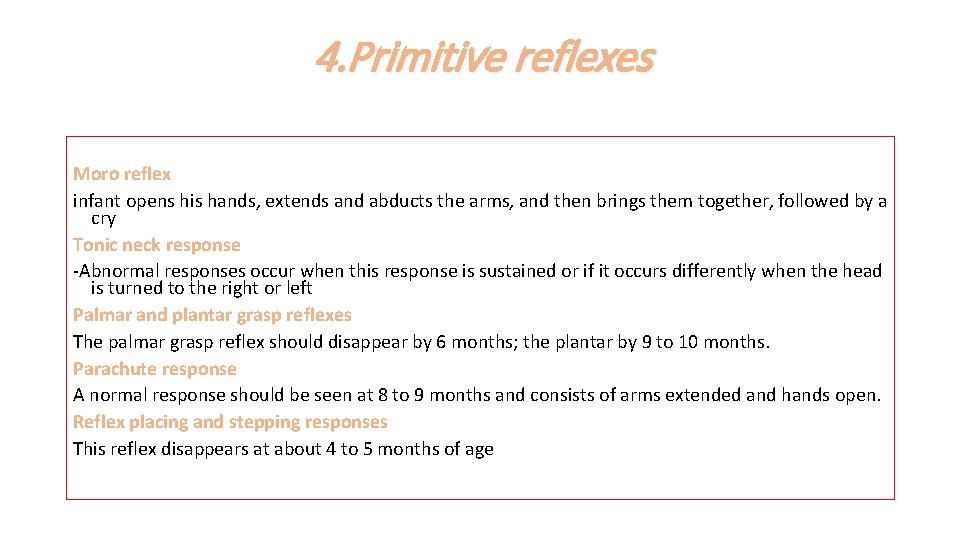 4. Primitive reflexes Moro reflex infant opens his hands, extends and abducts the arms,