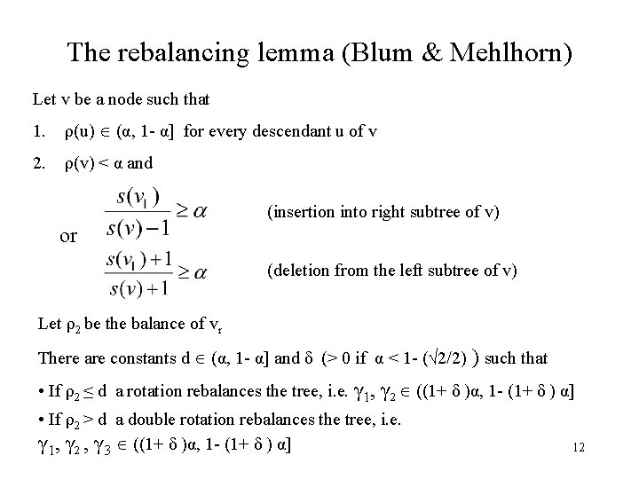 The rebalancing lemma (Blum & Mehlhorn) Let v be a node such that 1.