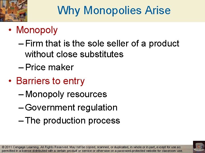 Why Monopolies Arise • Monopoly – Firm that is the sole seller of a
