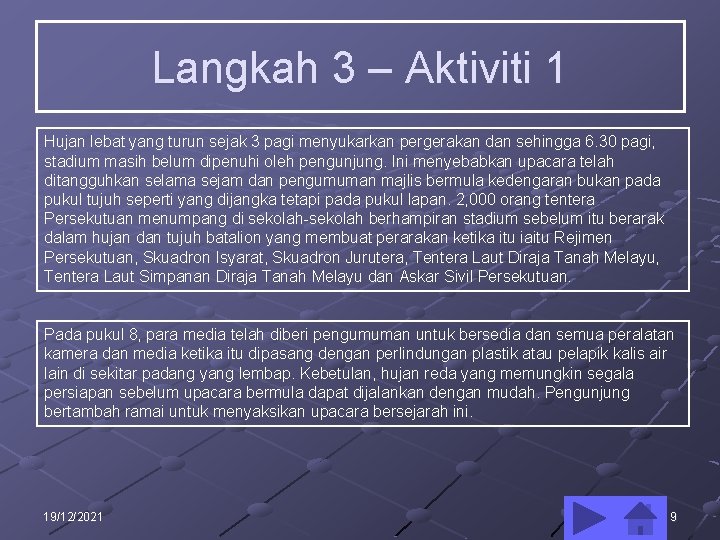 Langkah 3 – Aktiviti 1 Hujan lebat yang turun sejak 3 pagi menyukarkan pergerakan