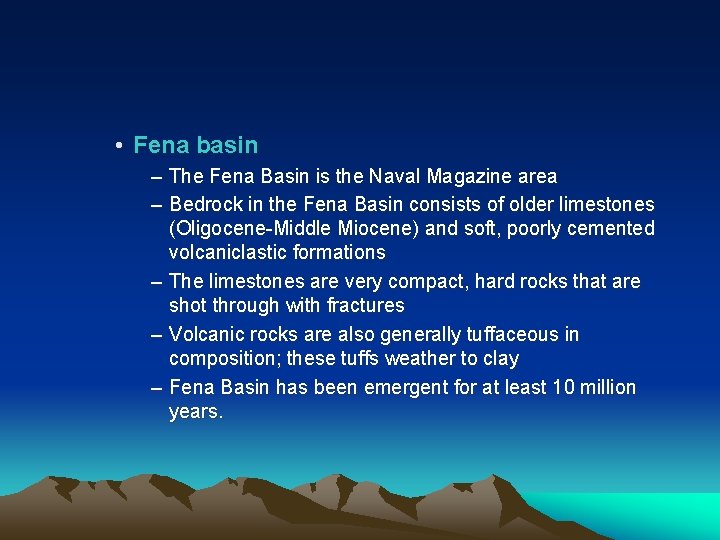  • Fena basin – The Fena Basin is the Naval Magazine area –