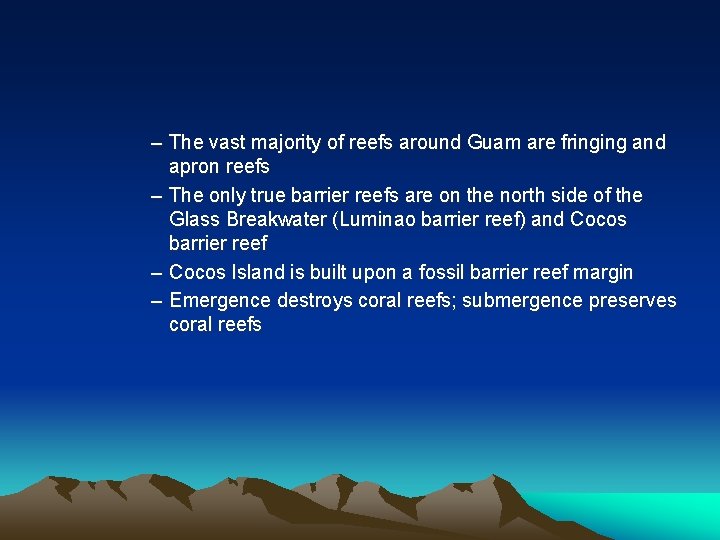 – The vast majority of reefs around Guam are fringing and apron reefs –