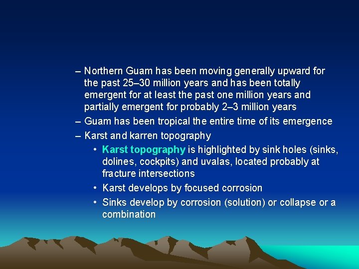 – Northern Guam has been moving generally upward for the past 25– 30 million