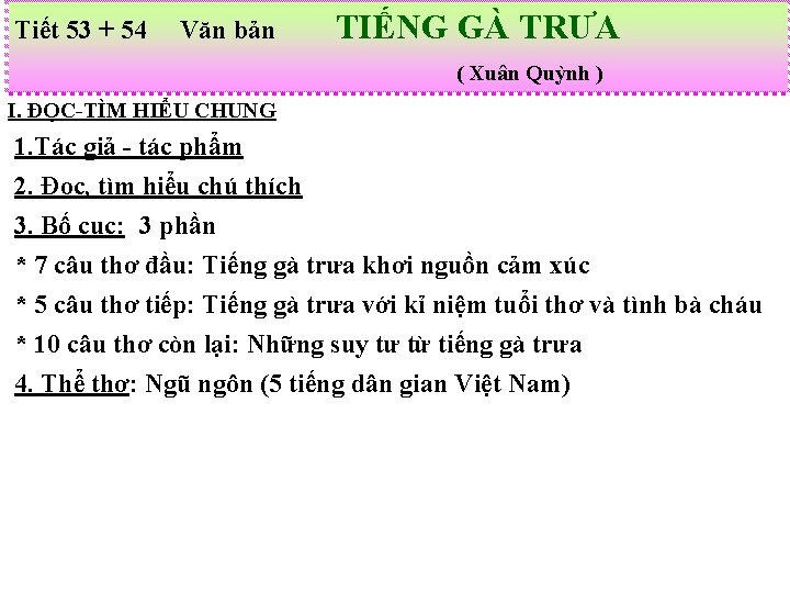 Tiết 53 + 54 Văn bản TIẾNG GÀ TRƯA ( Xuân Quỳnh ) I.