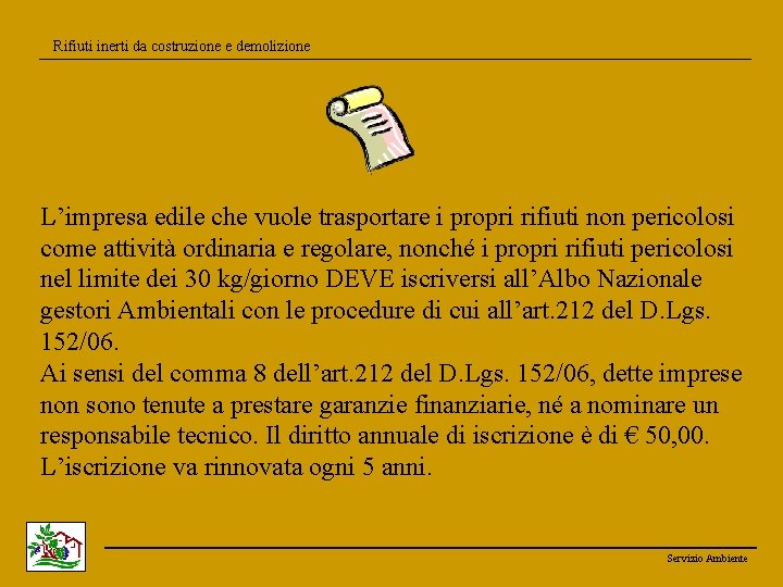 Rifiuti inerti da costruzione e demolizione L’impresa edile che vuole trasportare i propri rifiuti