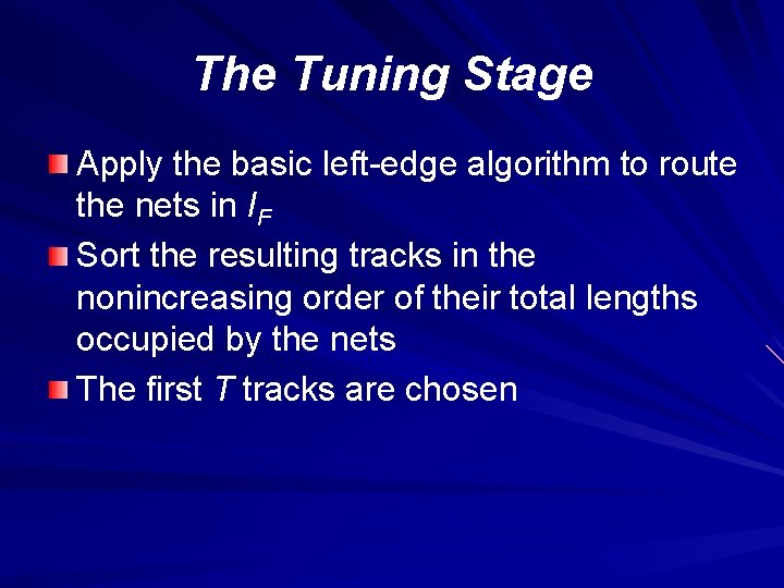 The Tuning Stage Apply the basic left-edge algorithm to route the nets in IF