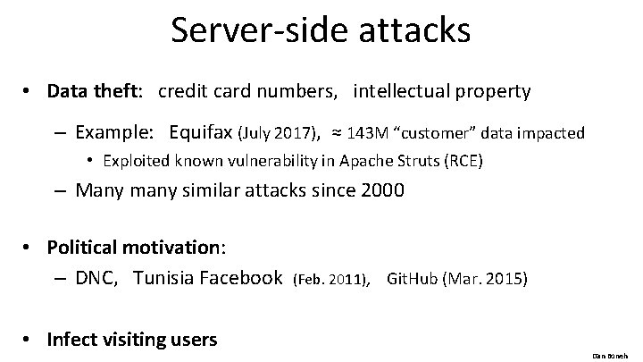 Server-side attacks • Data theft: credit card numbers, intellectual property – Example: Equifax (July