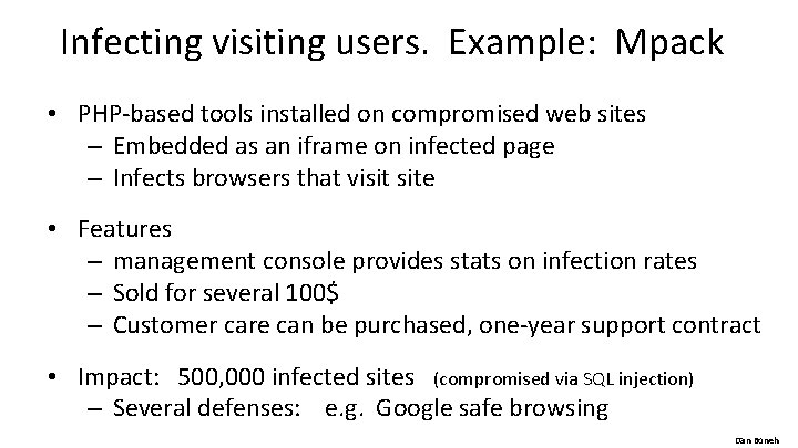 Infecting visiting users. Example: Mpack • PHP-based tools installed on compromised web sites –