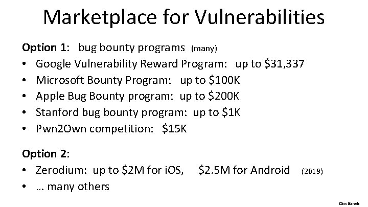 Marketplace for Vulnerabilities Option 1: bug bounty programs (many) • Google Vulnerability Reward Program: