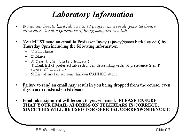 Laboratory Information • We do our best to limit lab size to 12 people;