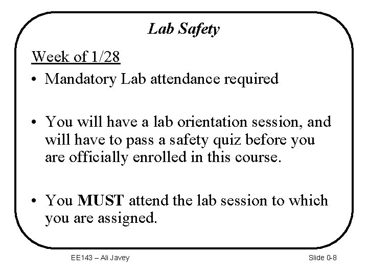 Lab Safety Week of 1/28 • Mandatory Lab attendance required • You will have