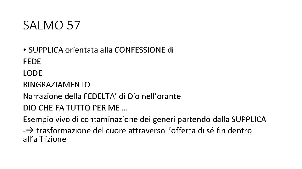 SALMO 57 • SUPPLICA orientata alla CONFESSIONE di FEDE LODE RINGRAZIAMENTO Narrazione della FEDELTA’