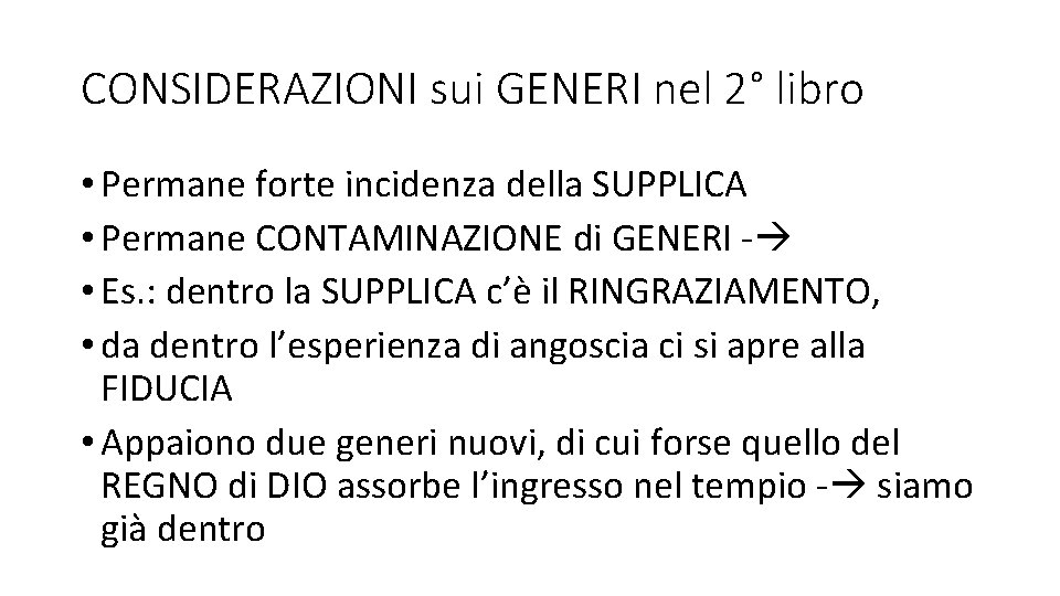 CONSIDERAZIONI sui GENERI nel 2° libro • Permane forte incidenza della SUPPLICA • Permane