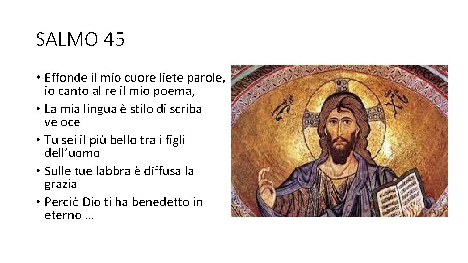 SALMO 45 • Effonde il mio cuore liete parole, io canto al re il