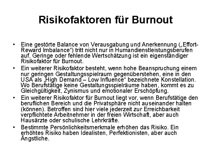 Risikofaktoren für Burnout • Eine gestörte Balance von Verausgabung und Anerkennung („Effort. Reward Imbalance“)