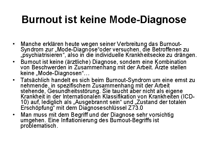 Burnout ist keine Mode-Diagnose • Manche erklären heute wegen seiner Verbreitung das Burnout. Syndrom